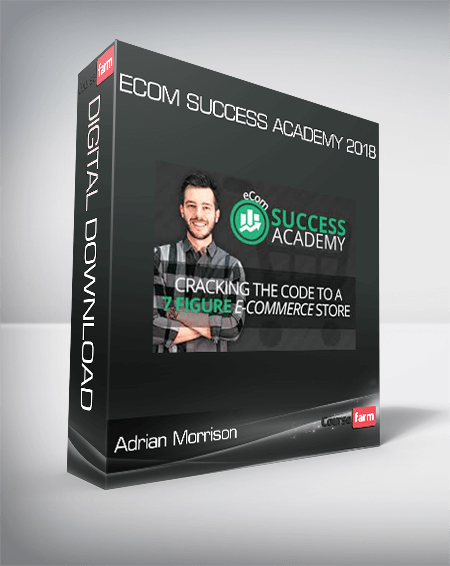 Adrian Morrison – Ecom Success Academy 2018