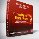 Andrew Harvey – Igniting the Flame of Prayer 2