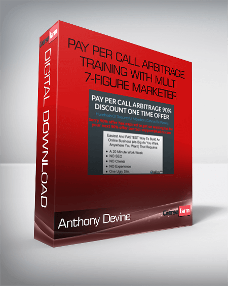 Anthony Devine – Pay Per Call Arbitrage Training With Multi 7-Figure Marketer