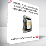 Barry Plaskow and Roger – [Instafy Gold Training] Series (How To Generate Massive Instagram Traffic And Sales)