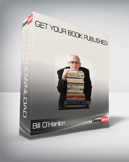 Bill O’Hanlon – Get Your Book Published