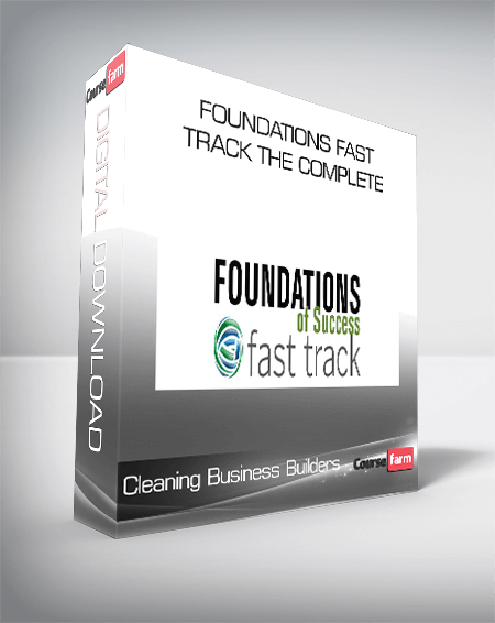 Cleaning Business Builders – Foundations Fast Track The Complete