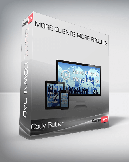 Cody Butler – More Clients More Results
