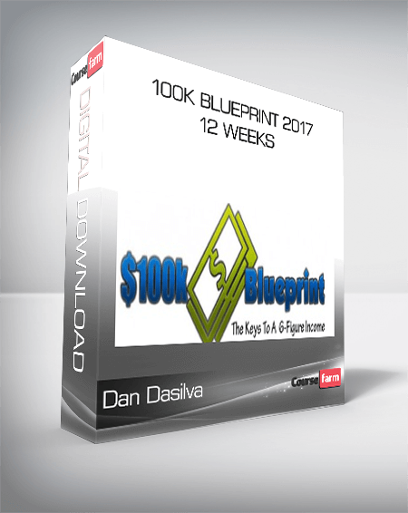 Dan Dasilva – 100K Blueprint 2017 – 12 Weeks
