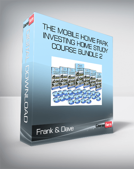 Frank & Dave – The Mobile Home Park Investing Home Study Course Bundle 2