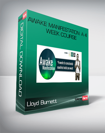 Lloyd Burnett – Awake Manifestation: a 4 week course