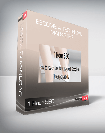 1 Hour SEO | Become a Technical Marketer