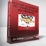 Jim Sullivan – Multi-Unit Leadership DVD: The 7 Stages of Building High-Performing Partnerships & Teams