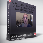 Derek Doepker Amazon Ads/The Holy Grail of Marketing Course – Use Amazon PPC for Kindle Books