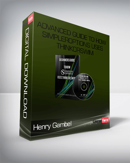 Henry Gambell – Advanced Guide to How SimplerOptions Uses ThinkorSwim (274 Minutes)