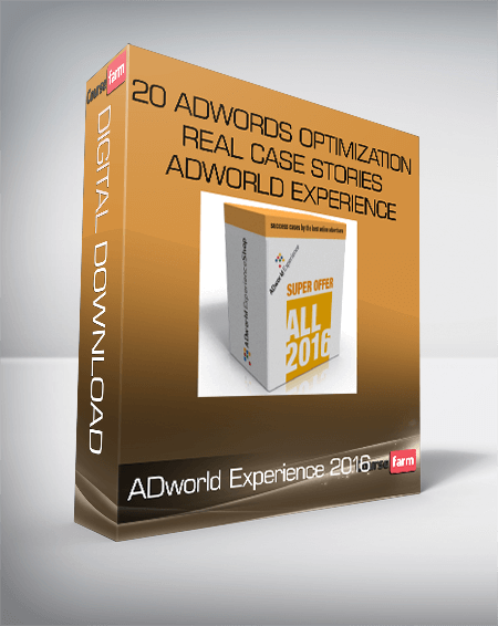 ADworld Experience 2016 – 20 AdWords Optimization Real Case Stories – ADworld Experience