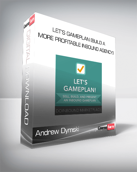 Andrew Dymski – Let’s GamePlan [Build a More Profitable Inbound Agency]