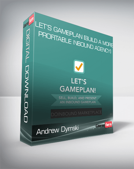 Andrew Dymski – Let’s GamePlan [Build a More Profitable Inbound Agency]