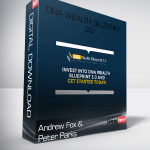 Andrew Fox & Peter Parks – DNA Wealth Blueprint 3.0