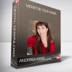 Andrrea Hess – Monetize Your Magic