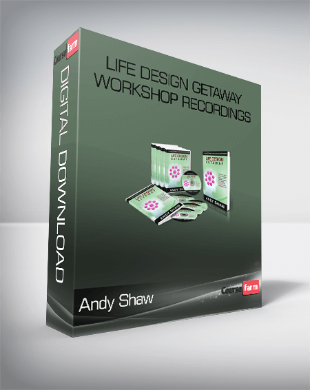 Andy Shaw – Life Design Getaway Workshop Recordings