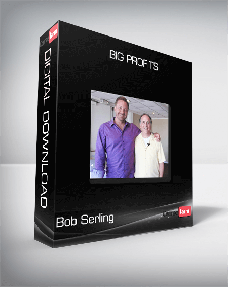 Bob Serling – Big Profits