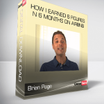 Brian Page – How I Earned 6 Figures In 6 Months On Airbnb