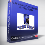 Carlos Xuma – Alpha Man Conversation & Persuasion