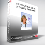 Christina Hall – The Paradoxical Nature of Change – Video Book