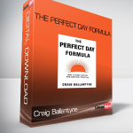 Craig Ballantyne – The Perfect Day Formula