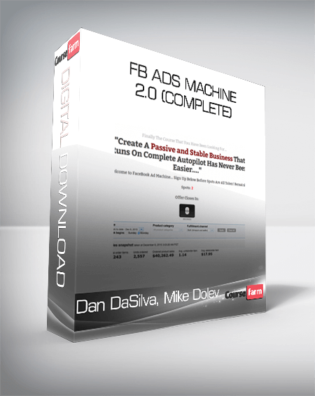 Dan DaSilva, Mike Dolev – FB Ads Machine 2.0 (Complete)