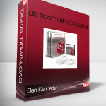 Dan Kennedy – Big Ticket Area Exclusive