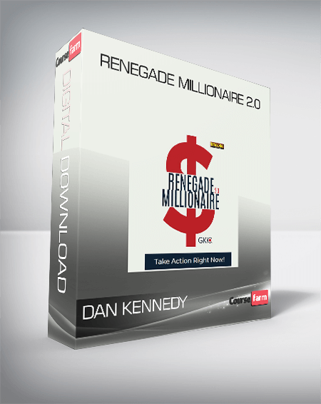 Dan Kennedy – Renegade Millionaire 2.0