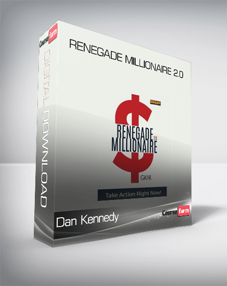 Dan Kennedy – Renegade Millionaire 2.0