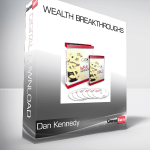 Dan Kennedy – Wealth Breakthroughs