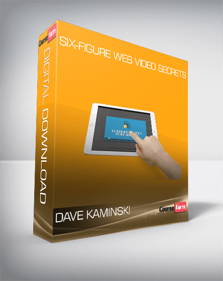 Dave Kaminski – Six-Figure Web Video Secrets