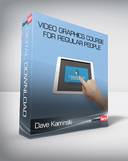 Dave Kaminski – Video Graphics Course For Regular People