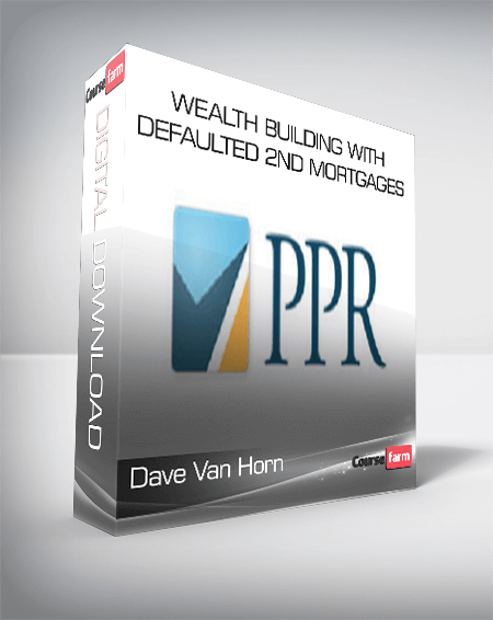 Dave Van Horn – Wealth Building with Defaulted 2nd Mortgages