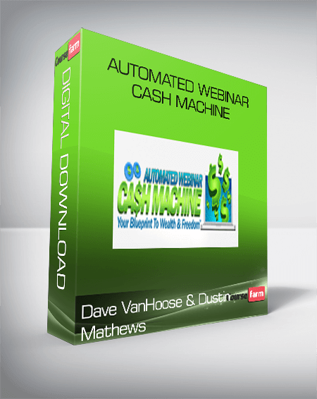 Dave VanHoose & Dustin Mathews – Automated Webinar Cash Machine
