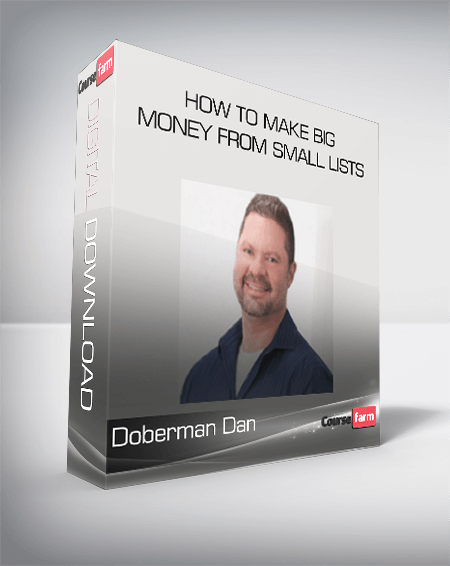 Doberman Dan – How To Make Big Money From Small Lists