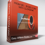 Easy Affiliate Bucks – From $0 – $1000 A Day With Clickbank