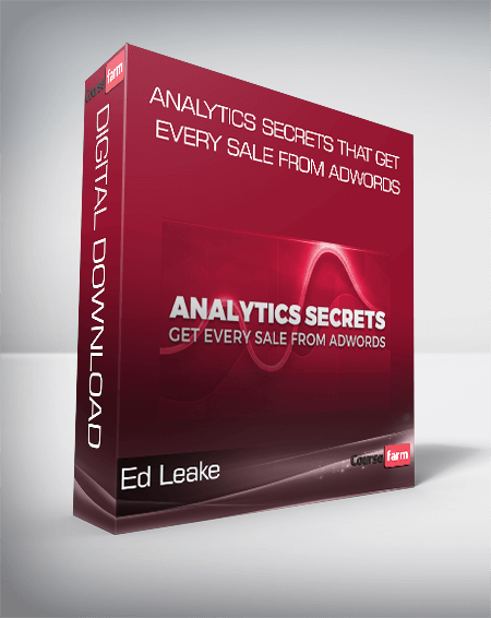 Ed Leake – Analytics Secrets that Get Every Sale from AdWords