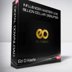 Ed O Keefe – Influencer Mastery Live – Billion Dollar Disrupter