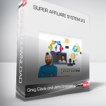 Greg Davis and John Crestani – Super Affiliate System 2.0