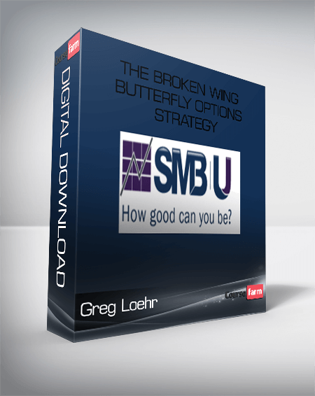 Greg Loehr – The Broken Wing Butterfly Options Strategy