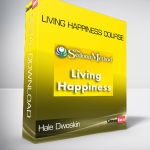 Hale Dwoskin – Living Happiness Course