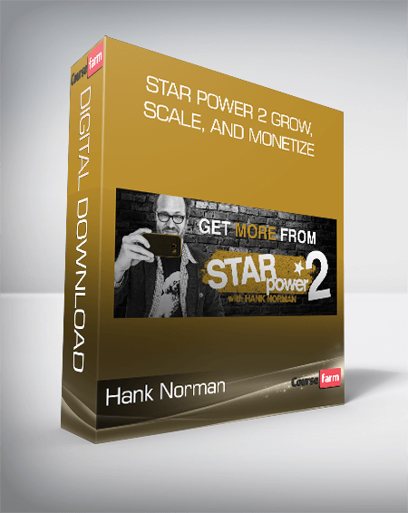 Hank Norman – Star Power 2 Grow, Scale, and Monetize