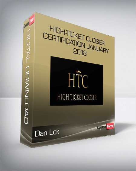 High-Ticket Closer Certification January 2018 – Dan Lok