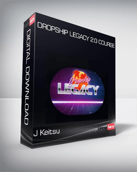 J Keitsu – Dropship Legacy 2.0 Course