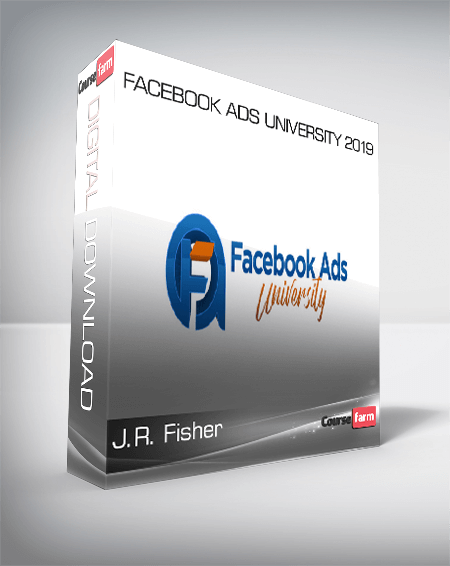 J.R. Fisher – Facebook Ads University 2019