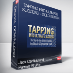 Jack Canfield and Pamela Bruner – Tapping Into Ultimate Success – Gold Edition