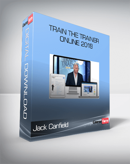 Jack Canfield – Train The Trainer Online 2018