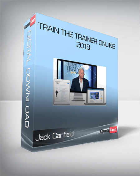 Jack Canfield – Train The Trainer Online 2018