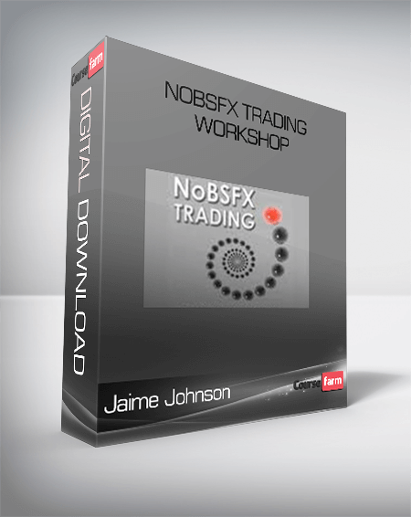 Jaime Johnson – NoBSFX Trading Workshop