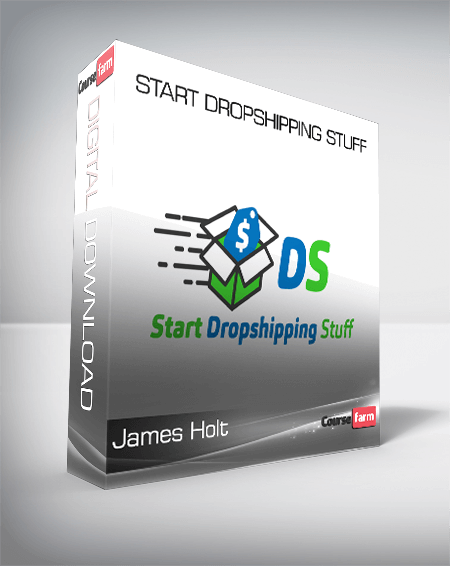 James Holt – Start Dropshipping Stuff